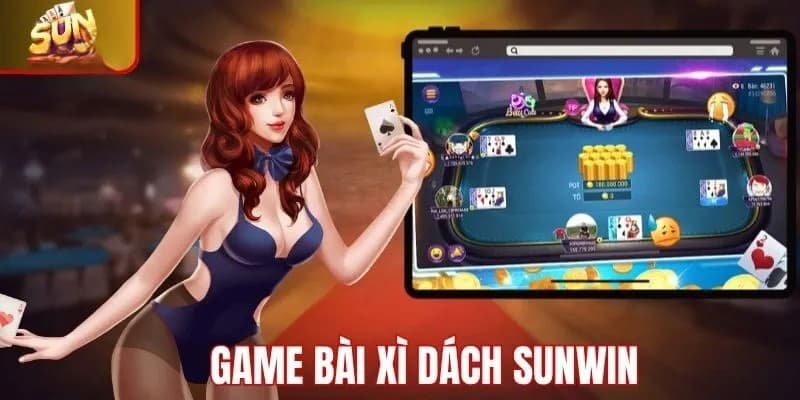 Giới thiệu về game bài xì dách hấp dẫn tại Sunwin